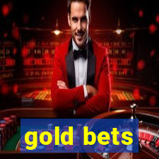 gold bets